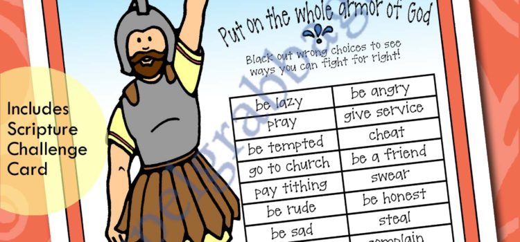 CHOOSE THE RIGHT – ARMOR OF GOD Lesson Lifesaver Activity: Fight for Right – Follow Captain Moroni’s Example – Put on the whole armor of God – COME FOLLOW ME