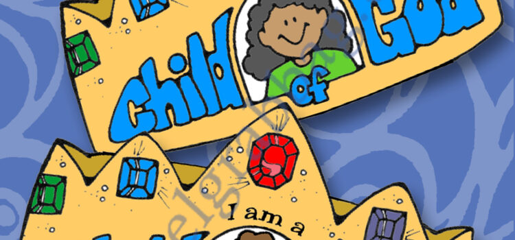 CHILD OF GOD Activity: I Am a Child of God CROWN