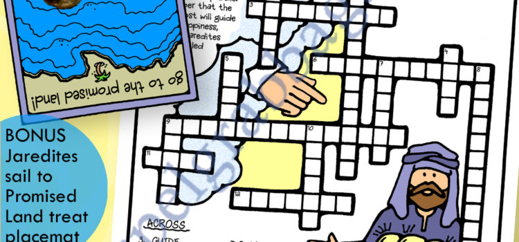 HOLY GHOST – ADVERSITY Activity: Jaredites Crossword Puzzle “The Jaredites Are Led to the Promised Land,” Book of Mormon (Ether) COME FOLLOW ME