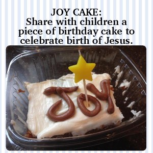 JOY CAKE, Primary CTR-A lesson helps, JOY cake to celebrate the birth of Jesus, shepherd and angel play ideas, gospelgrabbag.com