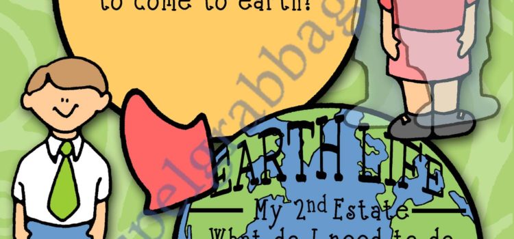 TRIALS – PLAN OF SALVATION – Activity: Premortal Life/Earth Life Quiz – for Doctrine and Covenants Primary Lesson 28: Zion’s Camp Marches to Missouri