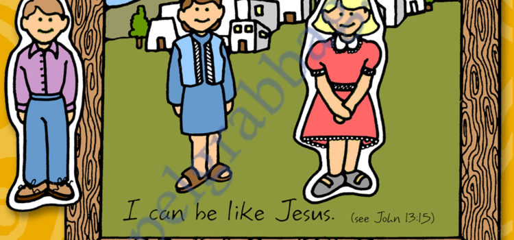 EXAMPLE OF JESUS Activity: “Jesus once was a little child. I can be like Jesus” poster or coloring page – Come Follow Me or Primary – Behold Your Little Ones – Nursery, Lesson 19