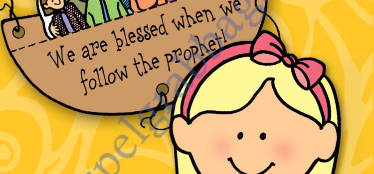 FOLLOW THE PROHET Activity: We are blessed when we follow the prophet. – Noah’s family obeys (puppet show medallion) Primary Lesson Helps, Behold Your Little Ones – Nursery, Lesson 24, Primary 1 manual