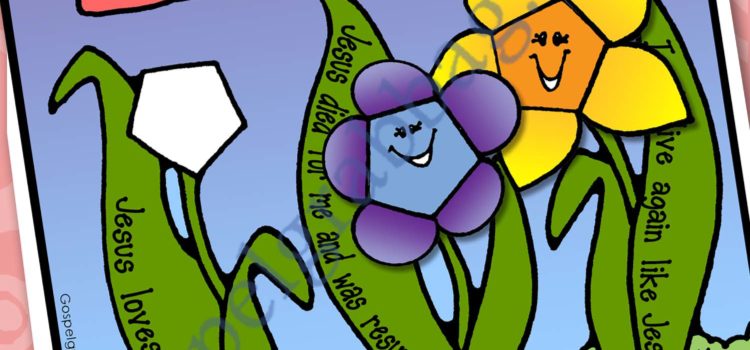 We, Will, Live Again! 3-D flower garden ACTIVITY Ages 1-5, 4-7