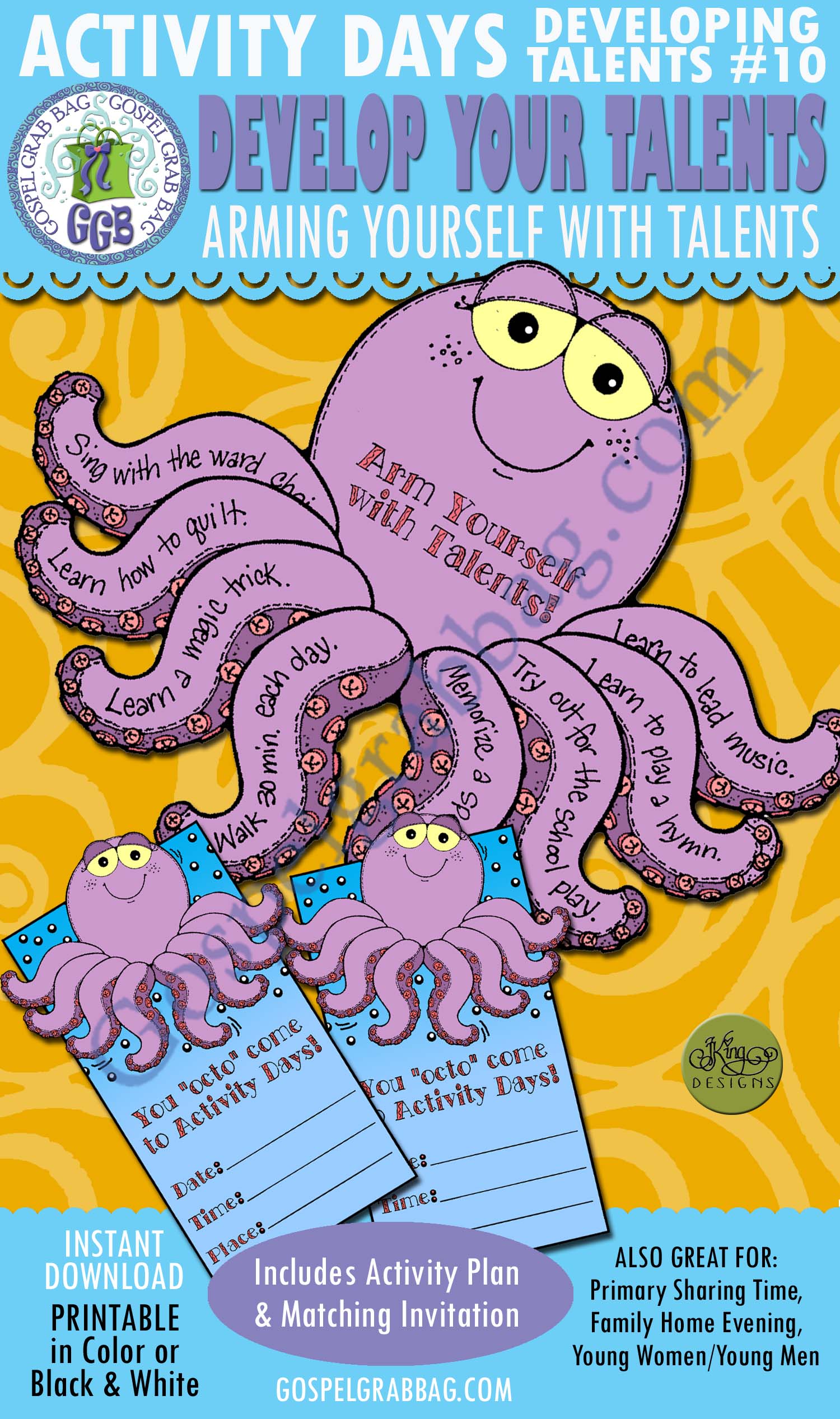 Activity Days: Developing Talents Goal 10 Invitation, Arm Yourself with Talents octopus talent brainstorm and talent show ACTIVITY: Arm Yourself with Talents (Talented Octopus) Children and Youth GOALS