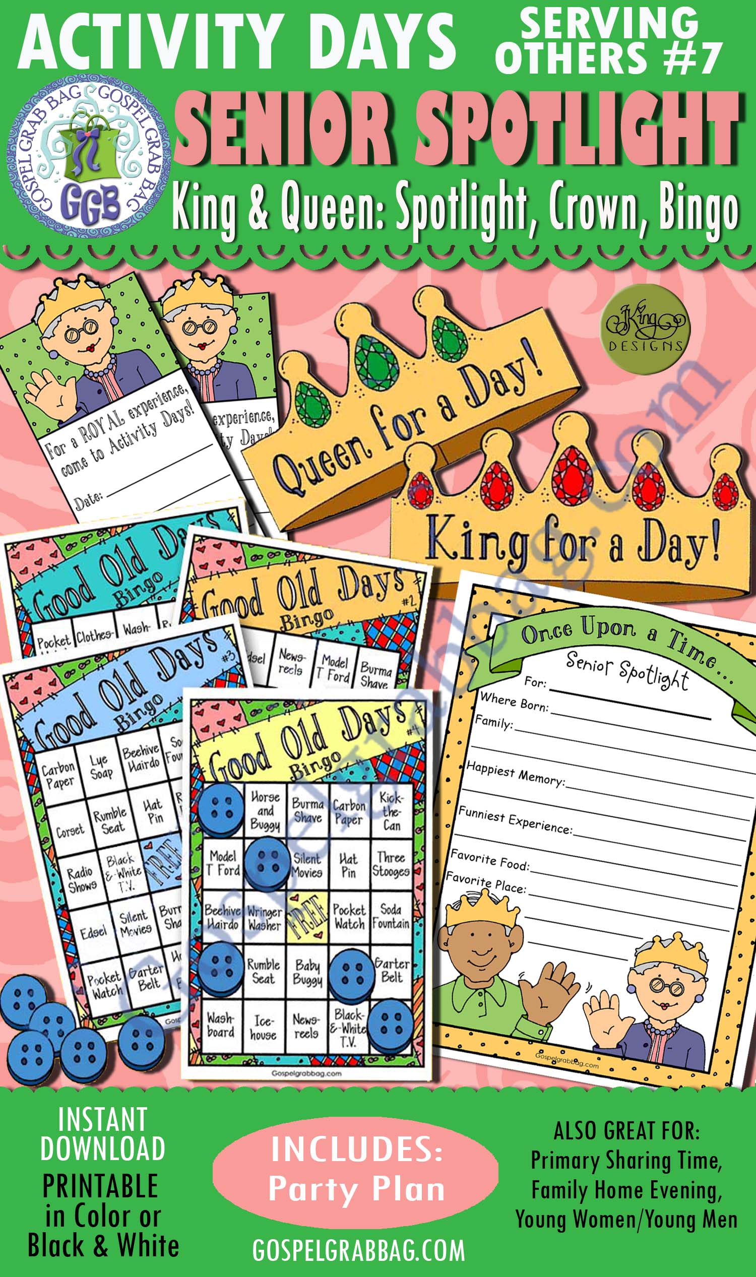 Activity Days: Serving Others - Faith in God GOAL 7: Honor Seniors - ACTIVITY: Senior Spotlight, Queen and King for a Day, Good Old Days Bingo Once upon a Time KING & QUEEN For a Day! Senior Social