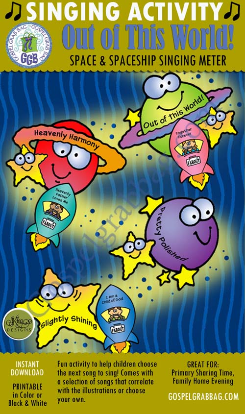 OUT OF THIS WORLD! PLANET singing meter and ROCKET pick-a-song: Primary Music Singing Time Activities to Motivate Children to Sing, download from GospelGrabBag.com
