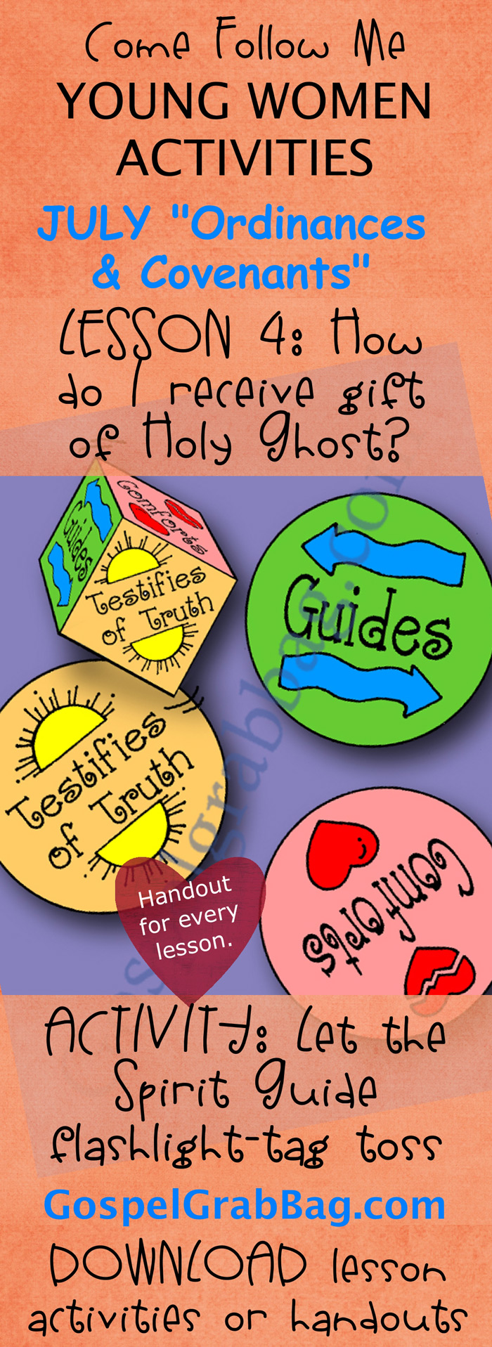 RECEIVE GIFT OF HOLY GHOST: Come Follow Me – LDS Young Women Activities, July Theme: “Ordinances and Covenants”, Lesson #4 How do I receive the gift of the Holy Ghost? handout for every lesson, ACTIVITY: Let the Spirit guide - Flashlight-Tag and Toss Game, download from gospelgrabbag.com