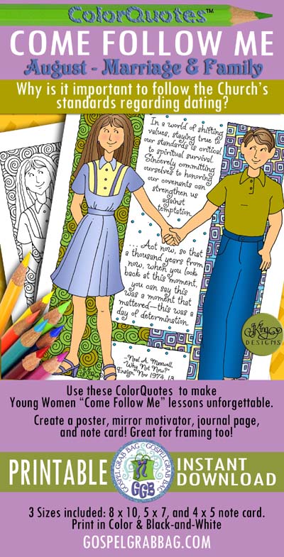 DATING: Come Follow Me Lesson AUGUST Week 4 Why is it important to follow the Church’s standards regarding dating? Color Quote