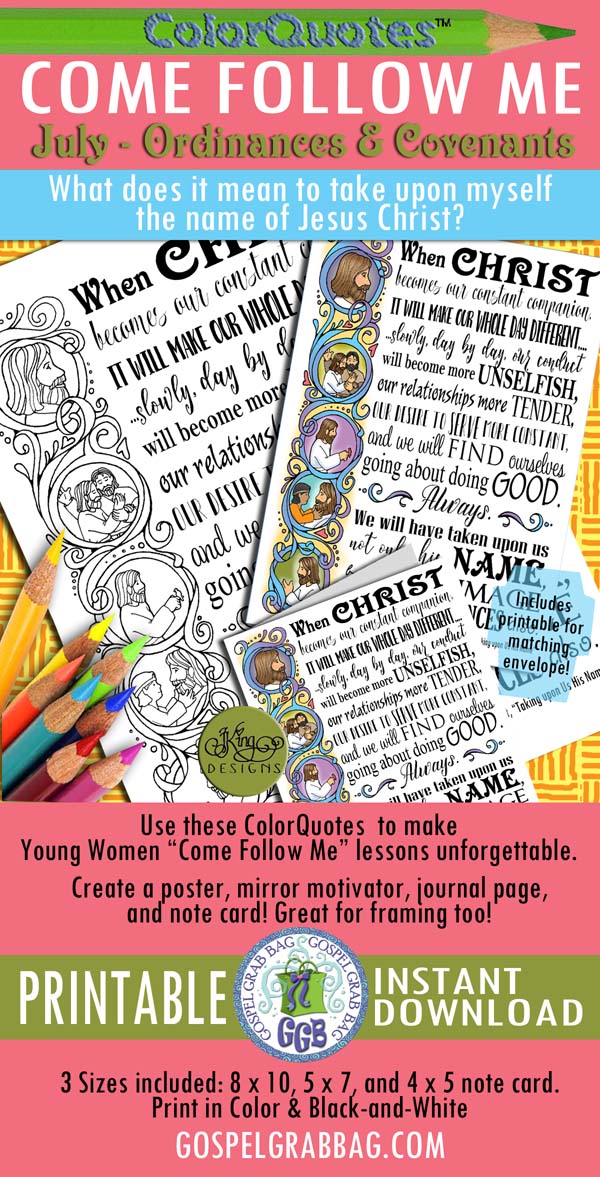 Quotes to Color - ColorQuotes for JULY Theme: Ordinances and Covenants, PRINTABLES, Come Follow Me LESSON 6 What does it mean to take upon myself the name of Jesus Christ?, LDS printables, GospelGrabBag.com