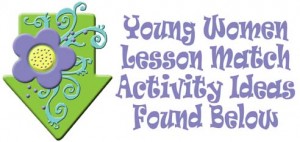 YOUNG WOMEN LDS Lesson Helps, come follow me lesson match activities, lds, family home evening, arrow 1, gospelgrabbag.com