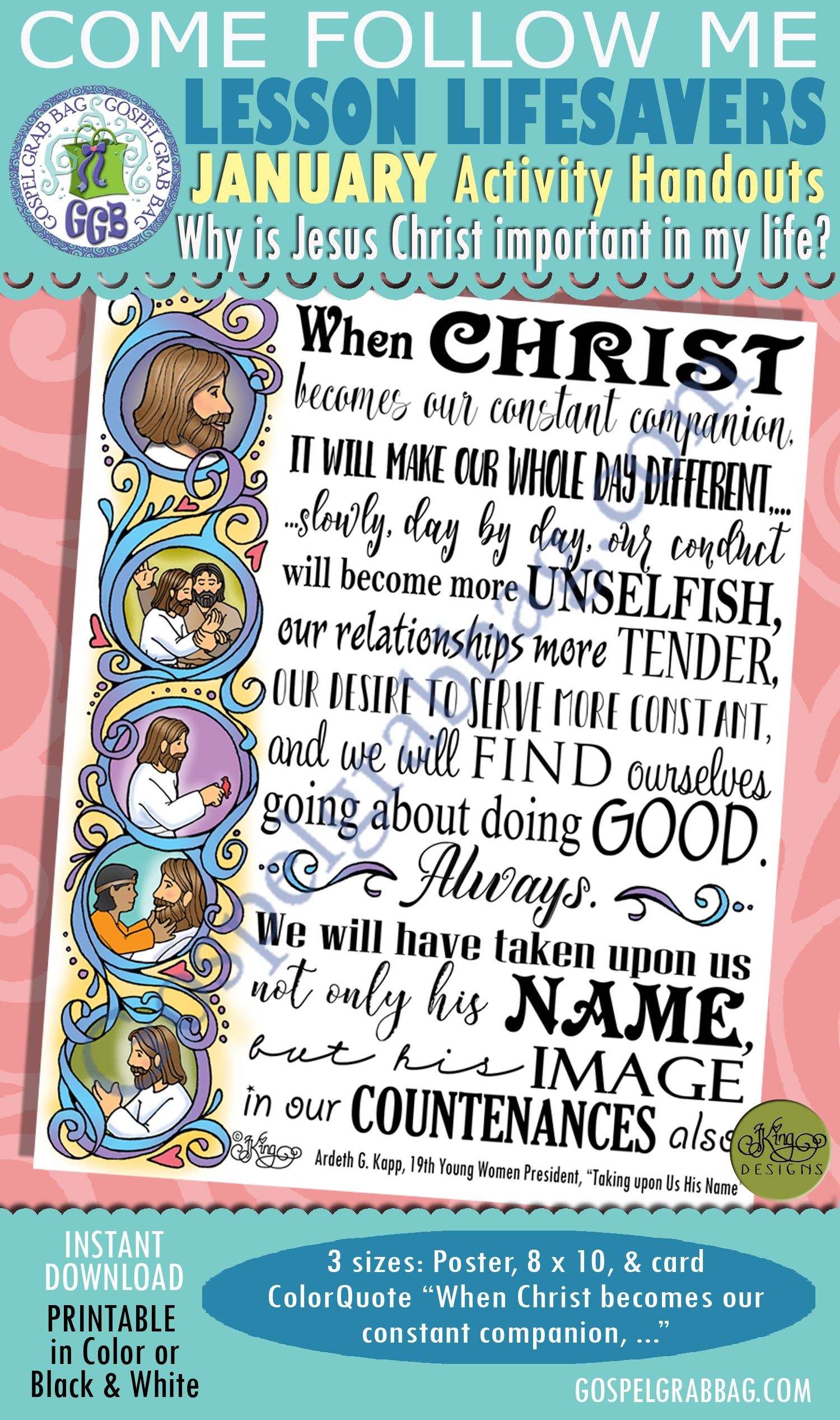 January Lesson 3 - Come Follow Me "Why is Jesus Christ important in my life?" ACTIVITY: COLOR QUOTE Kapp, "When Christ becomes our constant companion ..." $2.00 January Lesson 3 - Come Follow Me "Why is Jesus Christ important in my life?" ACTIVITY: COLOR QUOTE Kapp, "When Christ becomes our constant companion ..."