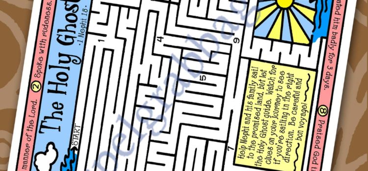 Holy Ghost Activity: “The Holy Ghost Will Guide” Don’t “Wave”r Maze (clues to sail to the Promised Land) 1 Nephi 18 – Primary 4 Lesson 7