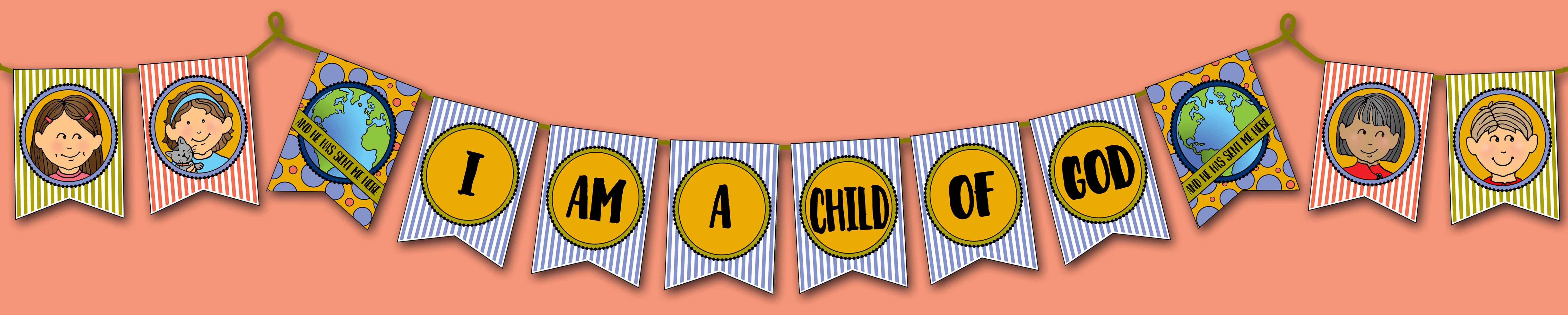 "I Am a Child of God" Primary Theme BANNER for Sharing Time, GospelGrabBag.com