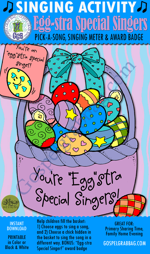 $3.00 "EGG"STRA SPECIAL SINGERS Pick-a-Song & Singing Meter: Primary Music Singing Time Activities to Motivate Children to Sing, download from GospelGrabBag.com