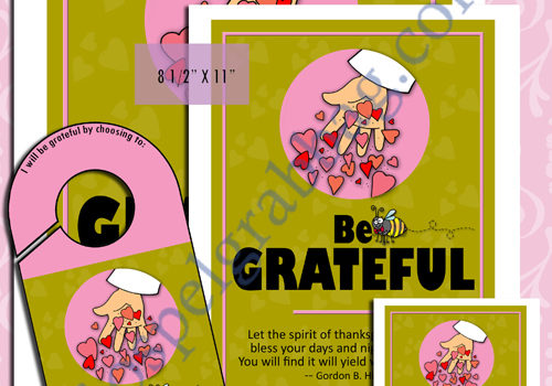 BE GRATEFUL - President Gordon B. Hinckley's NINE BE'S plus six more - "CHARACTER BEES" posters, doorknob sign, and cards