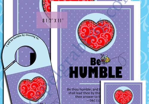 BE HUMBLE - President Gordon B. Hinckley's Be's, plus more - "CHARACTER BE'S (BEES) posters, doorknob sign, and cards