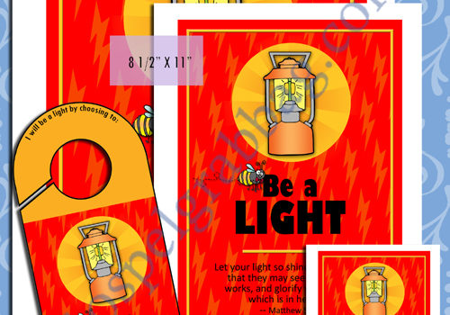 BE A LIGHT - More "CHARACTER BE'S" to add to President Gordon B. Hinckley's Be's (BEES) posters, doorknob sign, and cards