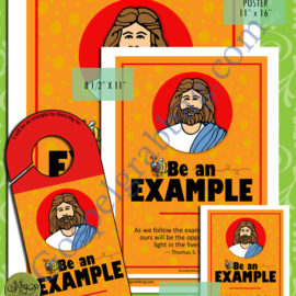 BE AN EXAMPLE - More "CHARACTER BE'S" to add to President Gordon B. Hinckley's Be's (BEES) posters, doorknob sign, and cards