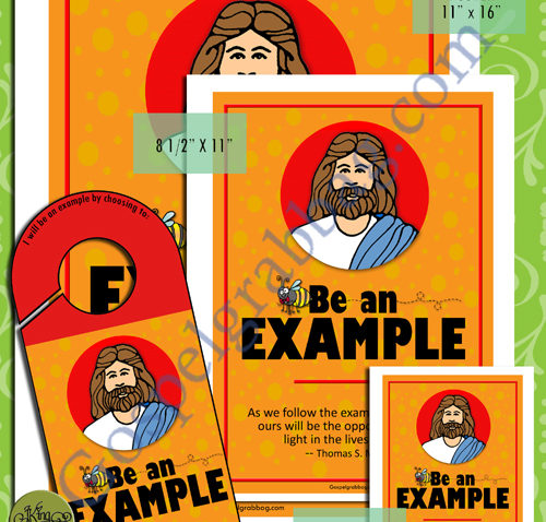 BE AN EXAMPLE - More "CHARACTER BE'S" to add to President Gordon B. Hinckley's Be's (BEES) posters, doorknob sign, and cards