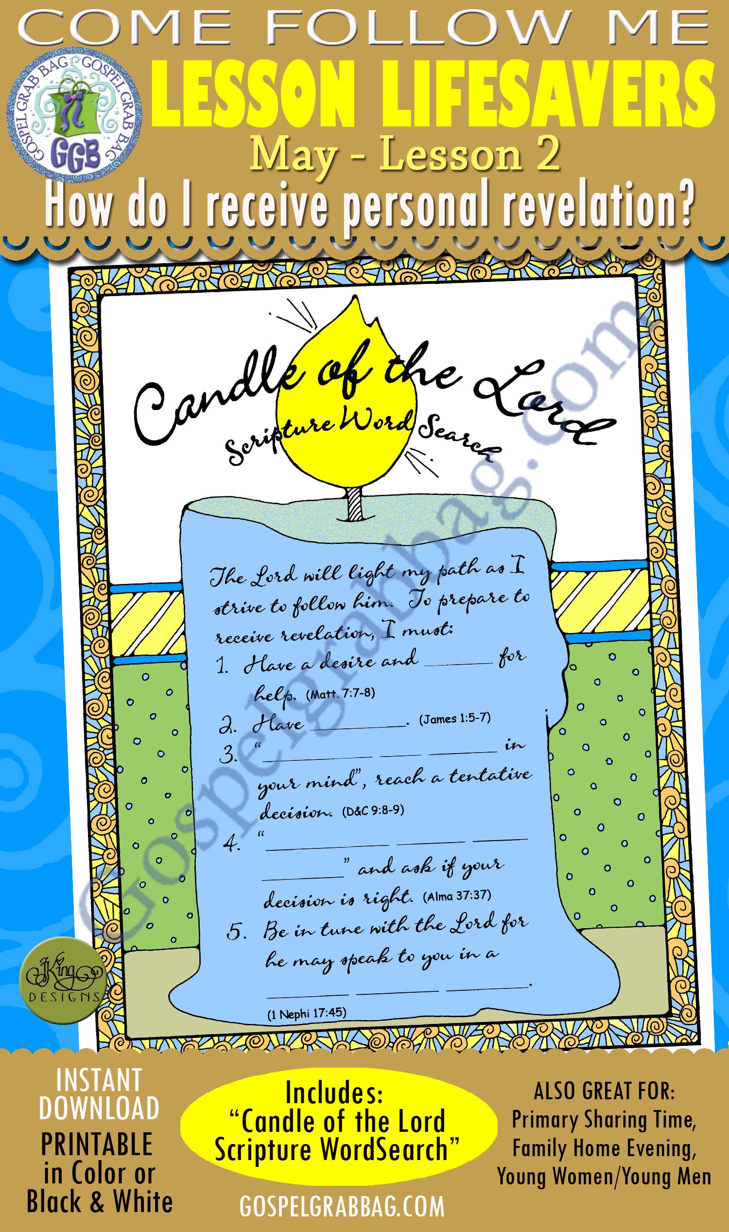 REVELATION: Come Follow Me – LDS Young Women Activities, MAY Theme: “Prophets and Revelation”, LESSON 2: "How do I receive personal revelation?, ACTIVITY: Candle of the Lord wordsearch $1.75 REVELATION: Come Follow Me – LDS Young Women Activities, MAY Theme: “Prophets and Revelation”, LESSON 2: "How do I receive personal revelation?, ACTIVITY: Candle of the Lord wordsearch