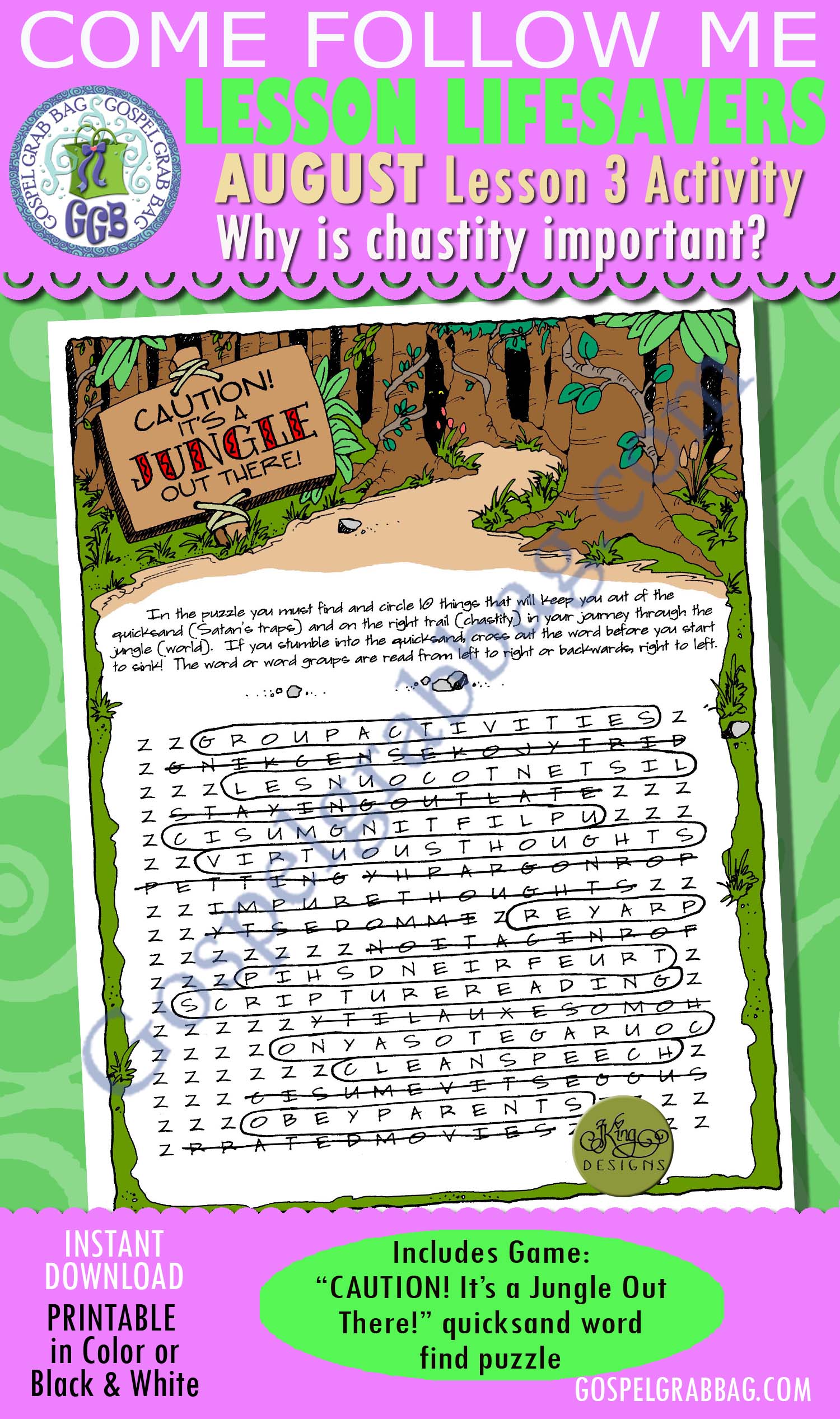 CHASTITY: Come Follow Me Activity: CAUTION! It's a Jungle Out There word find puzzle $1.75 AUGUST Lesson 3 Come Follow Me "Why is chastity important?" CAUTION! It's a Jungle Out There QUICKSAND word find puzzle