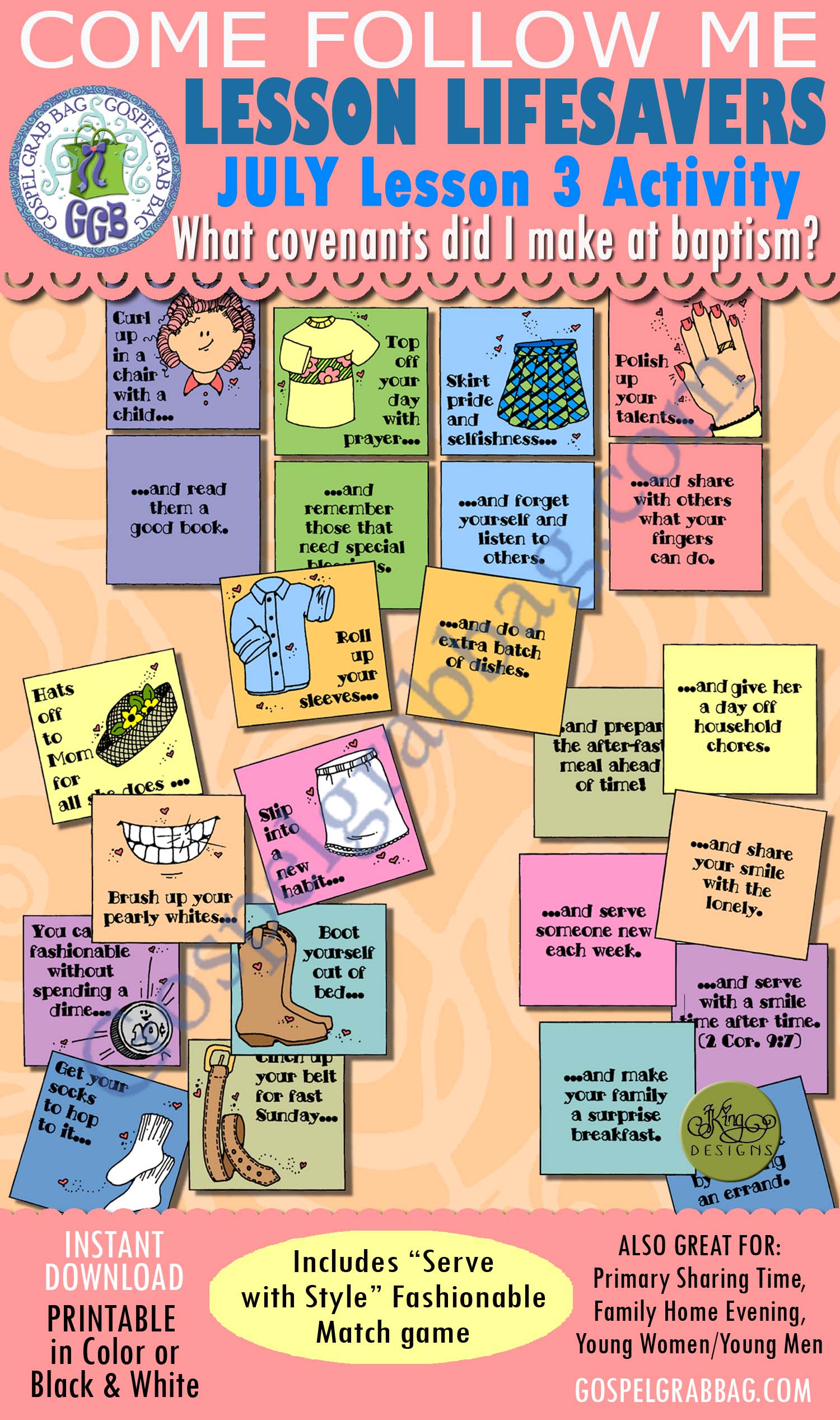 SERVICE - BAPTISMAL COVENANTS: Service with Style Fashionable Match Game $1.75 JULY Lesson 3 Come Follow Me - "What covenants did I make at baptism?" LESSON LIFESAVER: Service with Style Fashionable Match Game