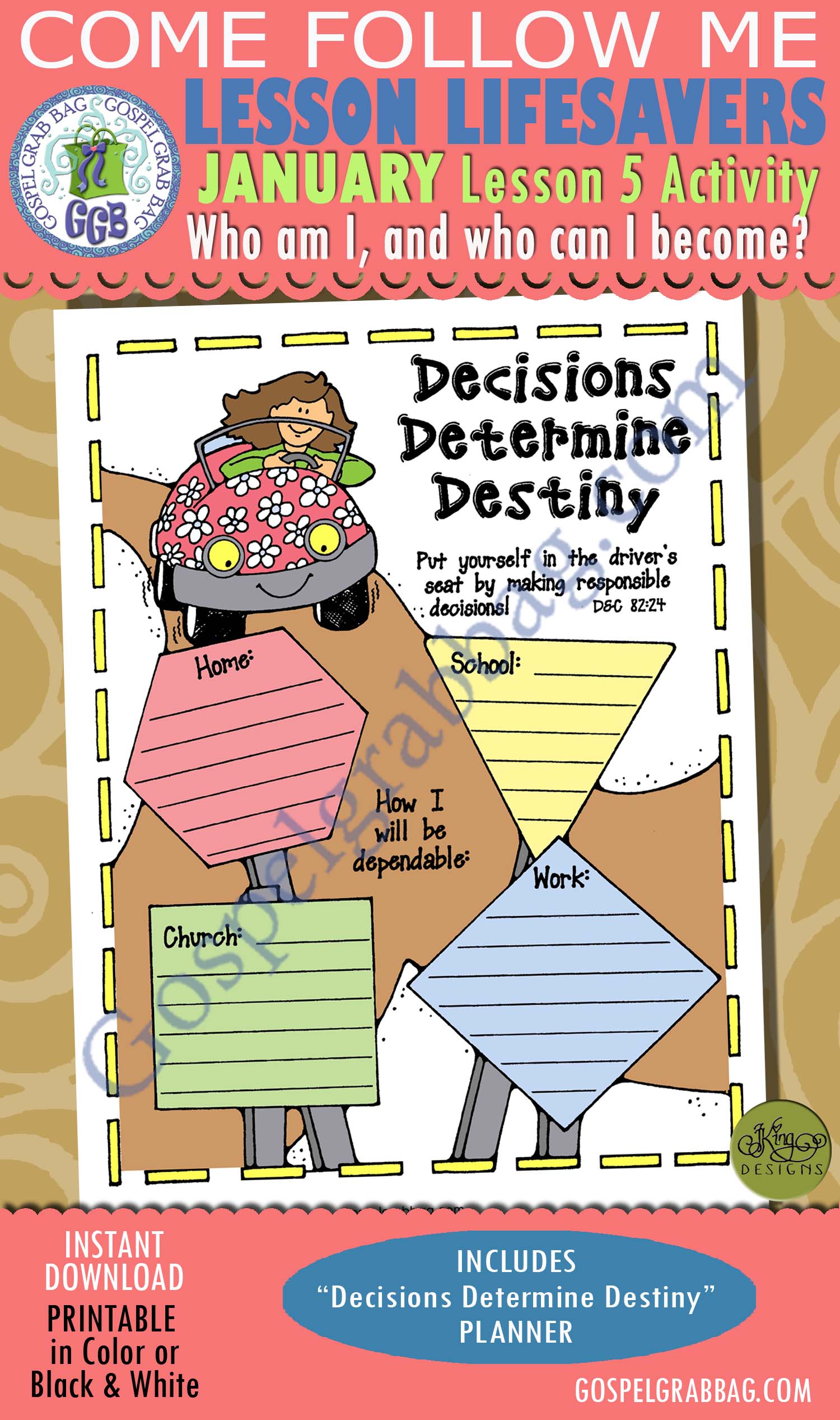 CHOICES Activity: Decisions Determine Destiny $1.75 January Lesson 5 "Who am I, and who can I become? ACTIVITY: Decisions Determine Destiny PLANNER