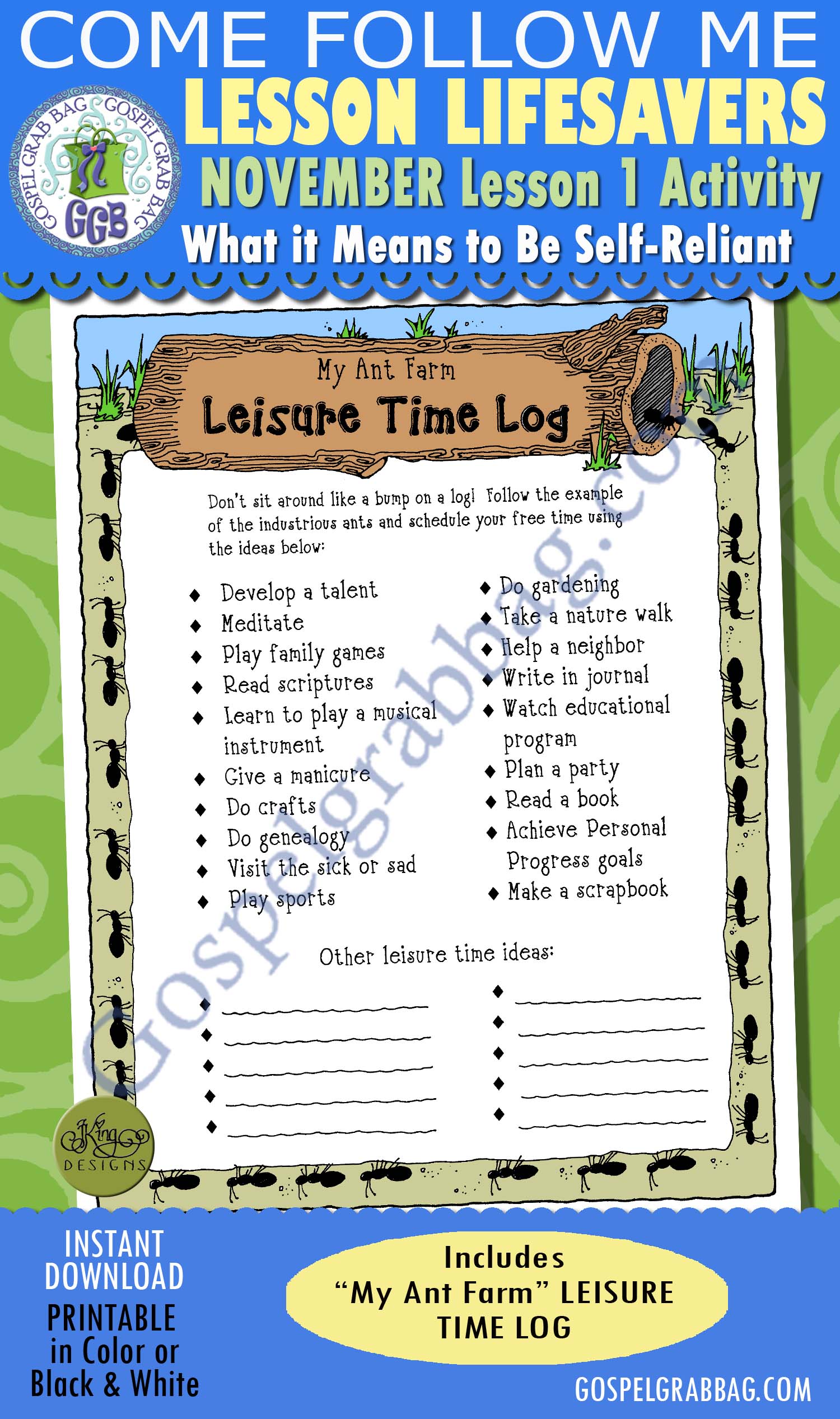 WORK - SELF-RELIANCE Activity: My Ant Farm Leisure Time Activity Log $1.75 NOVEMBER Lesson 1 Come Follow Me "What does it mean to be self-reliant? ACTIVITY: My Ant Farm Leisure Time activity log
