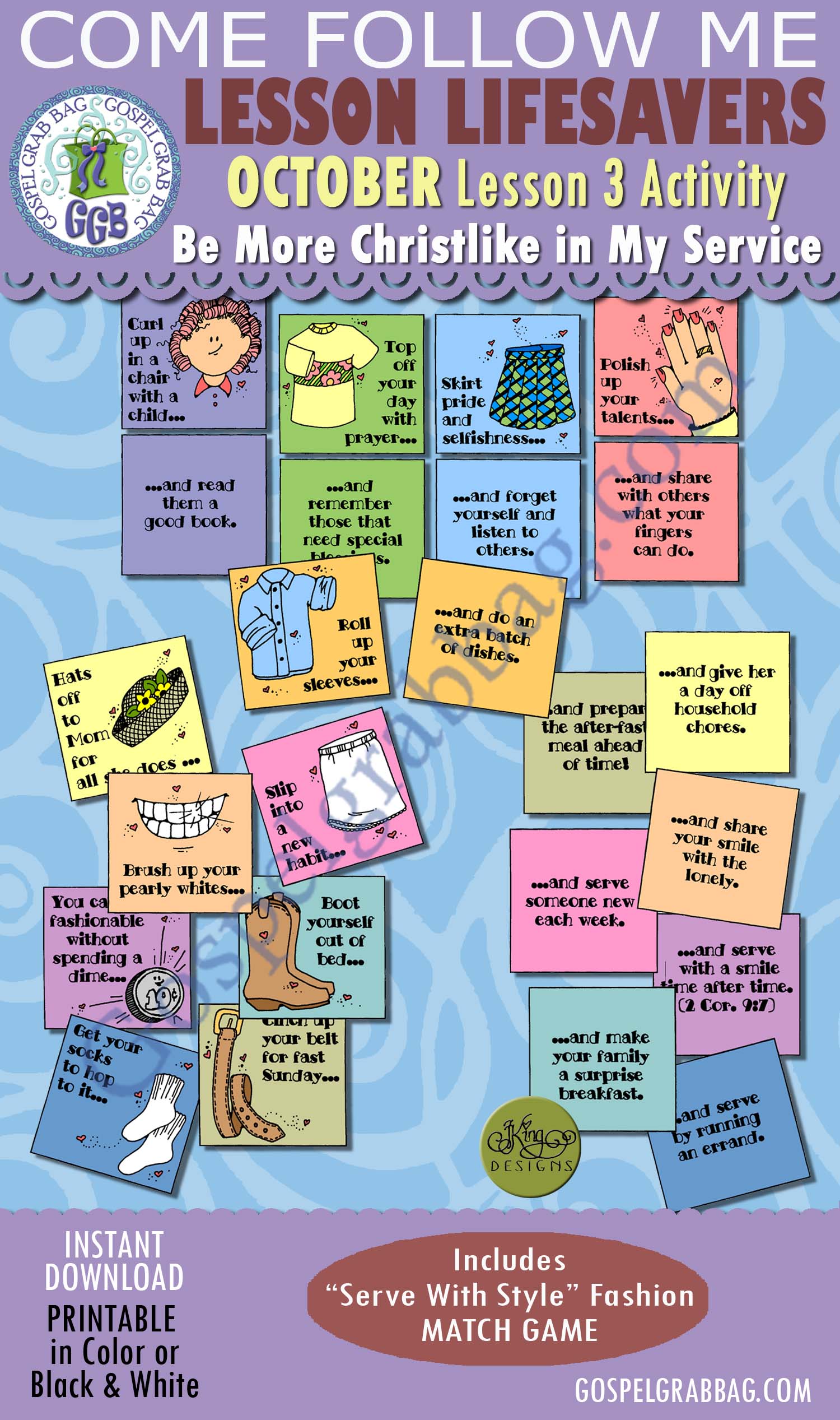 SERVICE Activity: Service with Style fashion match game $1.75 OCTOBER Lesson 3 Come Follow Me "How can I become more Christlike in my service to others?" LESSON LIFESAVERS Activity: Service with Style fashion match game