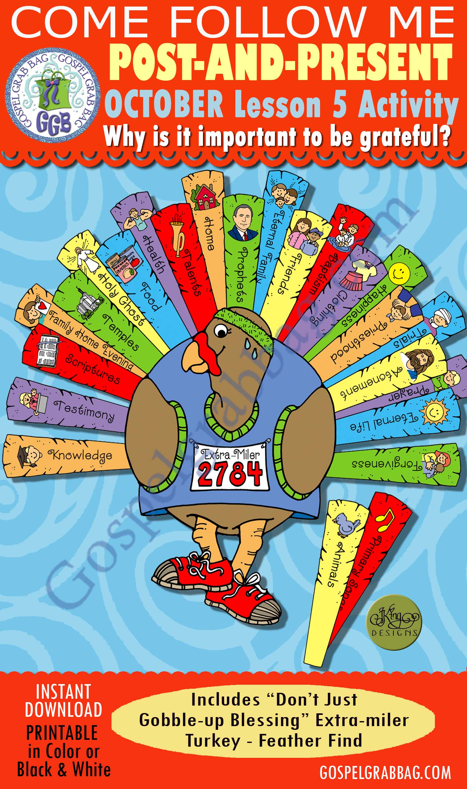 GRATITUDE Post-and-Present Activity "Don't Just Gobble Up Blessings - Extra-miler Turkey Feather Find $3.50 OCTOBER Lesson 5 Come Follow Me "Why is it important to be grateful?" Post-and-Present Activity "Don't Just Gobble Up Blessings - Extra-miler Turkey Feather Find