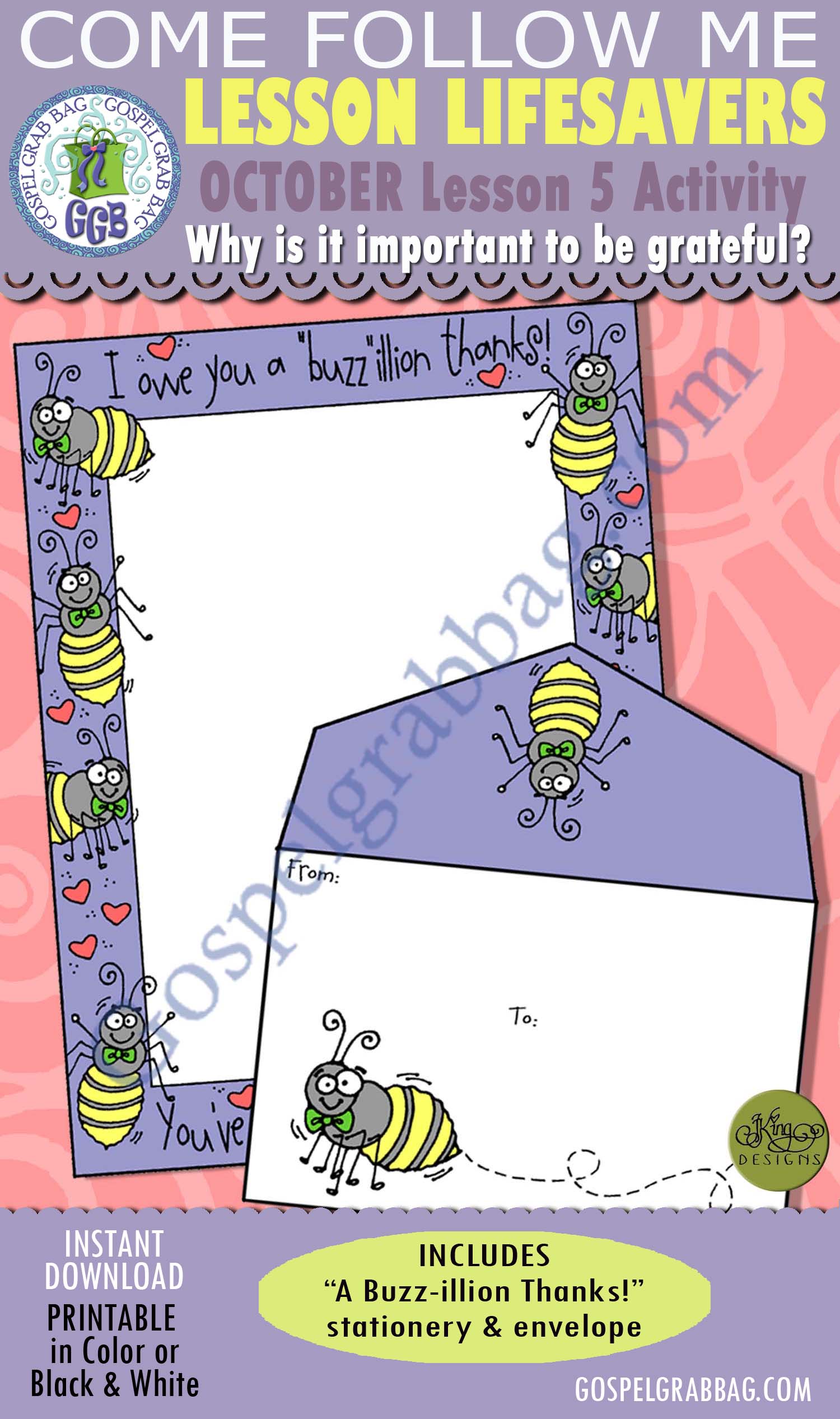 GRATITUDE Activity: A "Buzz"illion Thanks! Jot-a-Thought stationery and envelope $1.75 OCTOBER Lesson 5 Come Follow Me "Why is it important to be grateful?" ACTIVITY: A "Buzz"illion Thanks Jot-a-Thought