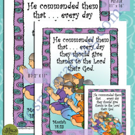 Mosiah 18:23: “He commanded them that . . . every day they should give thanks to the Lord their God.”