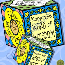 LESSON LIFESAVER Activity “Bloomin’ Good Blessings” Word of Wisdom toss and tell GAME
