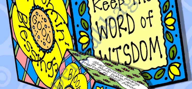 WORD OF WISDOM: Bloomin’ Good Blessings (Word of Wisdom Block) D&C 89 LESSON LIFESAVER Activity “Bloomin’ Good Blessings” Word of Wisdom toss and tell GAME