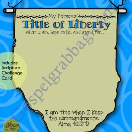 CHOOSE THE RIGHT Lesson Lifesaver Activity: Stand for Right and Resist Evil (My Personal Title of Liberty) Captain Moroni & the Title of Liberty – COME FOLLOW ME