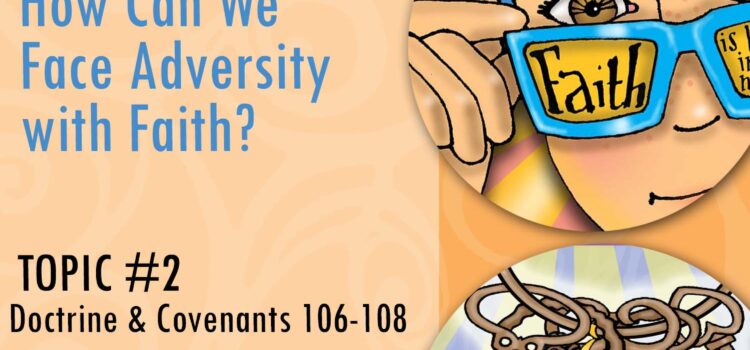 YOUTH CLASSES September - Priesthood & Adversity (topics)