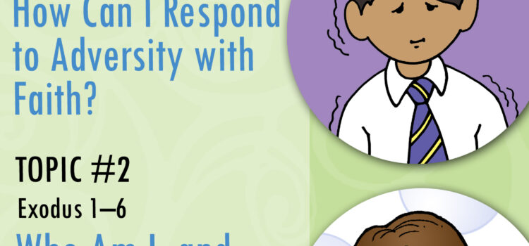 YOUTH CAN TEACH Activities “How Can I Respond to Adversity with Faith?” Genesis 37-41 Sunday School & Bible Study
