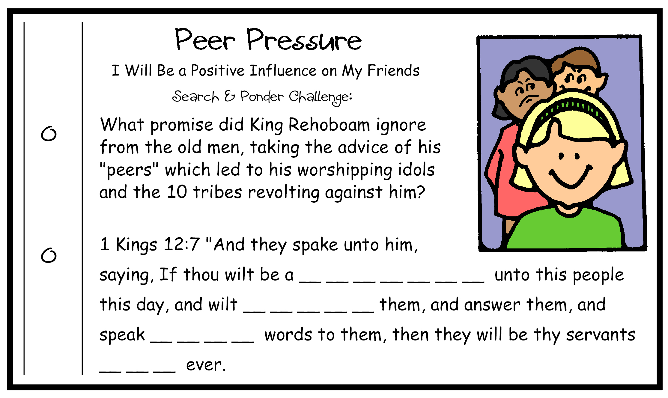King Rehoboam - ignored good advice - peer pressure