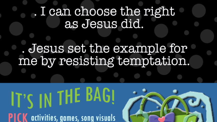 COME FOLLOW ME ACTIVITIES for Matthew 4:1–11; Luke 4:1–13 I can choose the right as Jesus did.