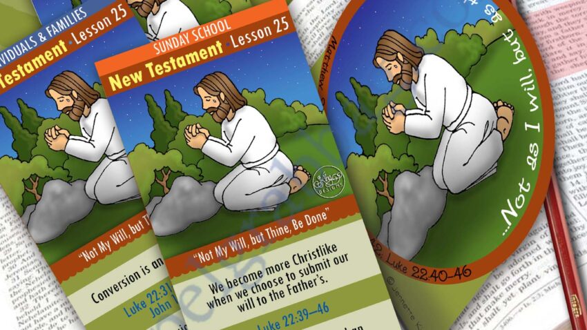 Scripture Scholars for "Not My Will, but Thine, Be Done" for Primary and Sunday School