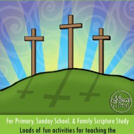 "He Is Risen" Activities for Primary Come Follow Me - New Testament JULY week 1