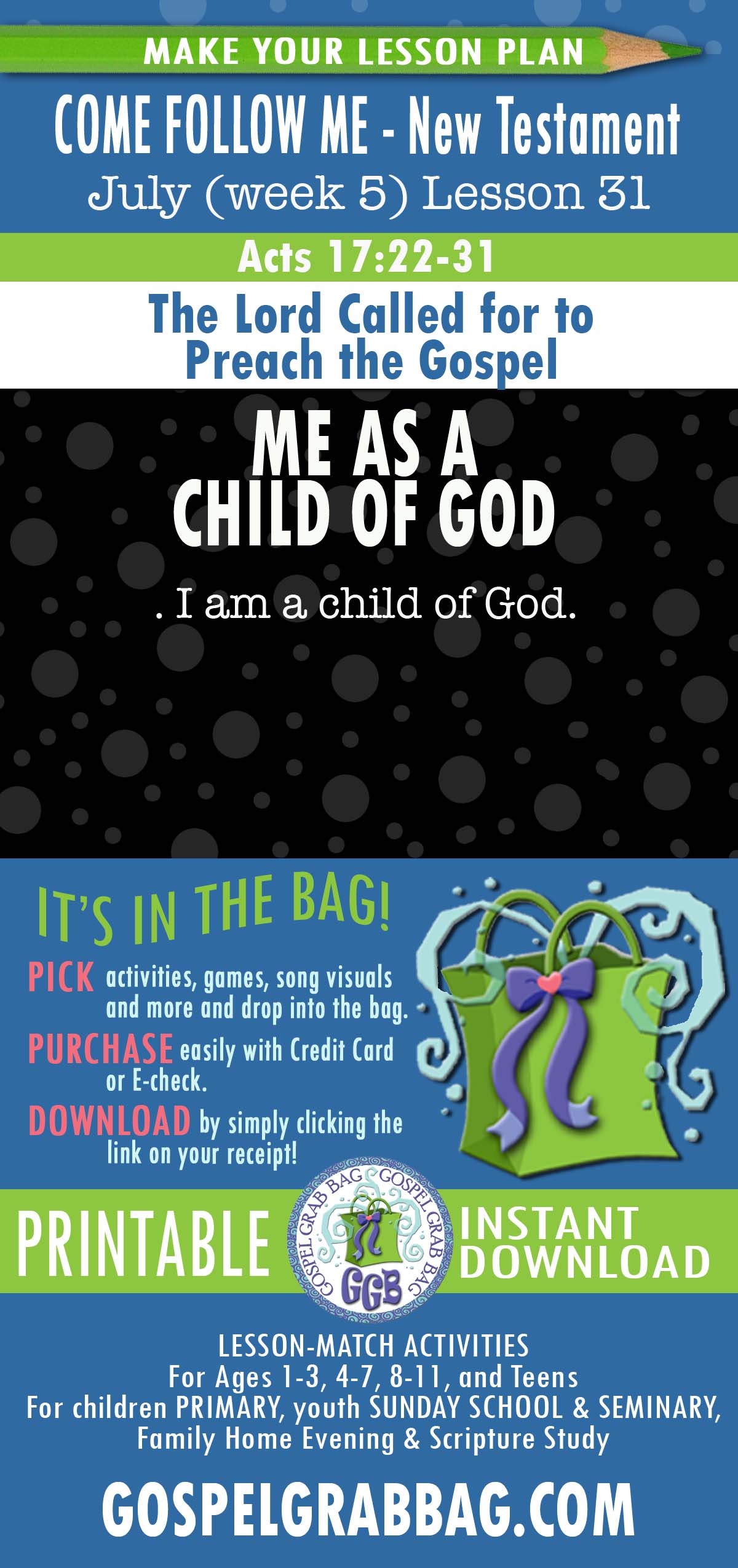 I AM A CHILD OF GOD lesson activities for JULY New Testament COME FOLLOW ME Theme: “The Lord Had Called for to Preach the Gospel”
