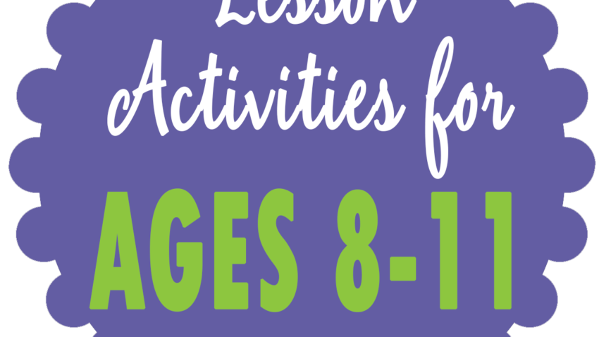 AGES 8-11 and TEENS Lesson Activities for CHURCH and HOME, Come Follow Me, Seminary, Sunday School, and family home evening