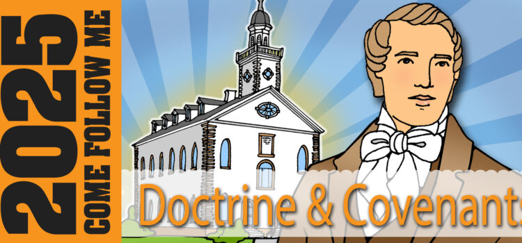 COME FOLLOW ME 2025 Doctrine and Covenants - lesson-match activities and song visuals