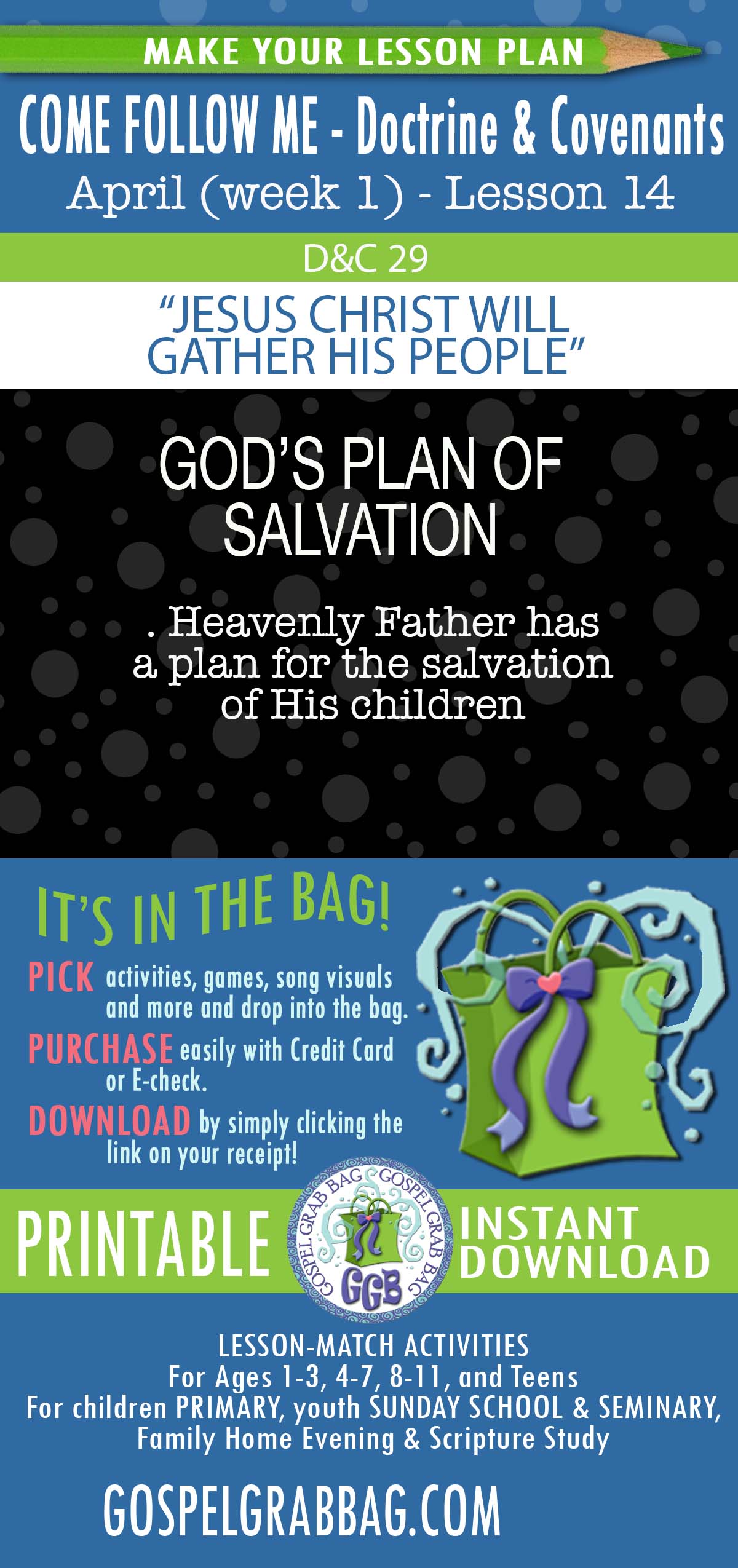 Activities for APRIL - week 2 COME FOLLOW ME Doctrine & Covenants “Heavenly Father has a plan for the salvation of His children.” (D&C 29)