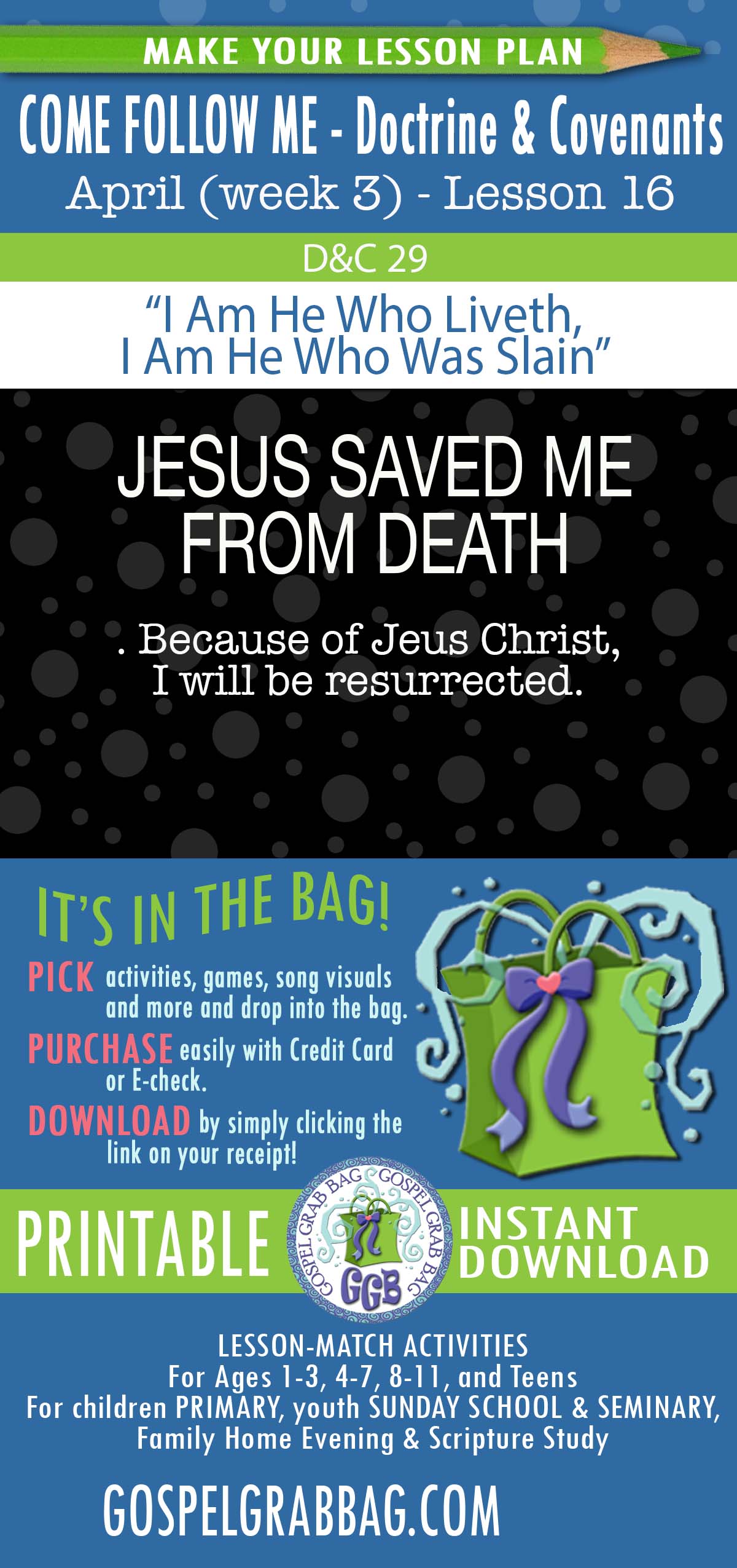 Activities for APRIL - week 3 COME FOLLOW ME Doctrine & Covenants “I Am He Who Liveth, I Am He Who Was Slain” (EASTER)
