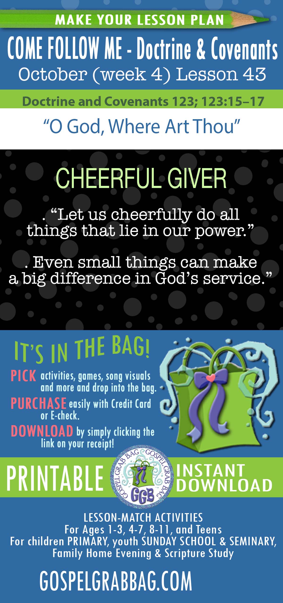 D&C 123 "O God, Where Art Thou" Topic: "Let us cheerfully do ... even SMALL things make a BIG difference ..."