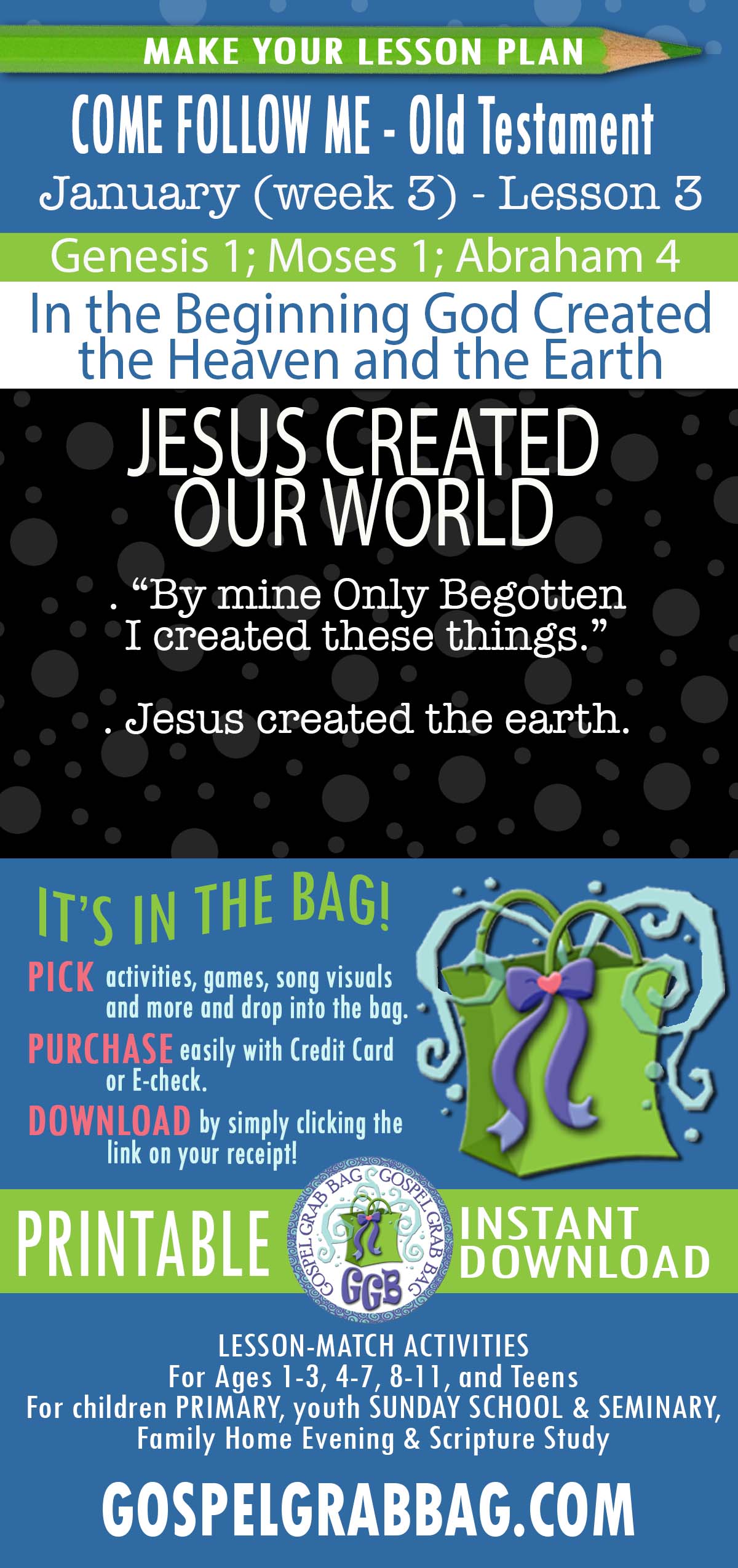 “In the Beginning God Created the Heaven and the Earth” COME FOLLOW ME - Old Testament - January (week 3) Genesis 1-2; Moses 2-3; Abraham 4-5