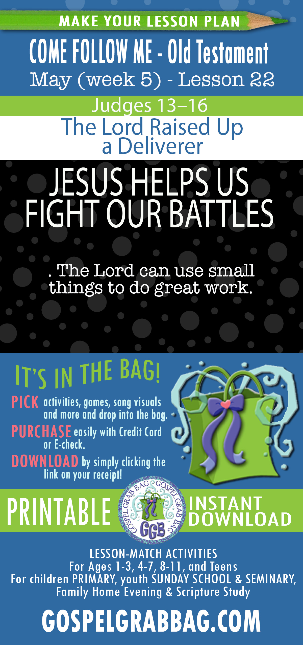 “The Lord Raised Up a Deliverer” COME FOLLOW ME - Old Testament - May (week 5) Lesson Activities - Judges 2-4; 6-8; 13-16